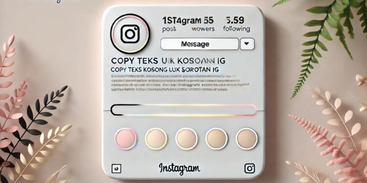 Copy Teks Kosong Untuk Sorotan IG